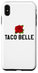 Coque pour iPhone XS Max Taco Belle Princess If I Were a Princess I'd Be a Taco Belle