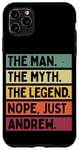 Coque pour iPhone 11 Pro Max The Man The Myth The Legend Nope Just Andrew Citation amusante