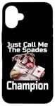 Coque pour iPhone 16 Plus Just Call Me The Spades Champion Jeu de cartes amusant