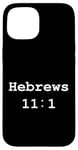 iPhone 15 Christian faith holy bible verses typeset Hebrews 11:1 Case