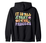 It Is All A Part Of The Process Inspiration Zip Hoodie