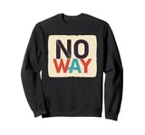 Awesome No Way Theme for a Standout Style Sweatshirt