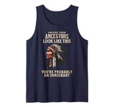 American Indian You're Probably An Immigrant Tank Top