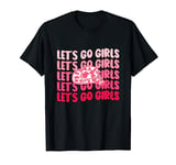 Let's Go Girls Groovy Women Bachelorette Party Bride Wedding T-Shirt