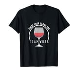 Raise Your Glass For Teamwork New Years Resolution T-Shirt