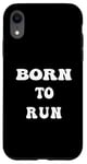 Coque pour iPhone XR Texte Né pour courir