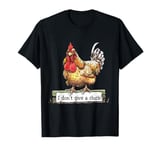 I dont give a cluck funny chicken T-Shirt