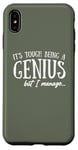 Coque pour iPhone XS Max Funny Its tough being genius but I manage Sarcastic Quote