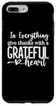 Coque pour iPhone 7 Plus/8 Plus In Everything Give Thanks With a Grateful Heart Thanksgiving