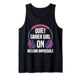 Gamers QUIET GAMER GIRL ON MISSION IMPOSSIBLE Girls Tank Top