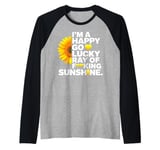 I'm A Happy Go Lucky Ray Of Fucking Sunshine Shirt Sunflower Raglan Baseball Tee