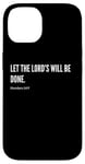 Coque pour iPhone 14 Déclaration de citation du verset de la Bible Let The Lord's Will Be Done