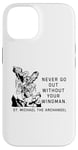 iPhone 14 Never Go Out Without Your Wingman Christian Faith Case