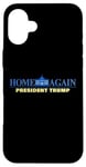 Coque pour iPhone 16 Plus Home Again – President Trump USA Funny Graphic