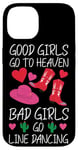 iPhone 14 Line Dancing Dance Teacher Girl Good Girls Go To Heaven Bad Case