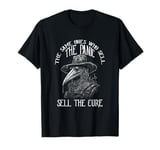 The Same Ones Who Sell The Panic Sell The Cure Plague T-Shirt