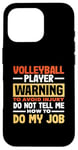 iPhone 16 Pro Volleyball Player Warning Do Not Tell Me How To Do My Job Case