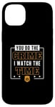 iPhone 14 Plus You Do The Crime I Watch The Time Funny Corrections Officer Case