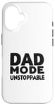 iPhone 16 Dad Mode Unstoppable Funny Dad Life Humor Case