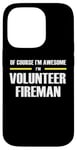 iPhone 14 Pro "The Original Awesome" Volunteer Fireman Case