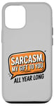 iPhone 12/12 Pro Sarcasm My Gift to You All Year Long Year-Round Sarcastic Case