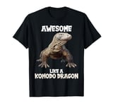 Awesome like a Komodo Dragon. Komodo Dragon T-Shirt