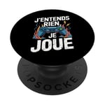 J'Entends Rien Je Joue Humour Gamer Jeux Vidéo Console PopSockets PopGrip Adhésif