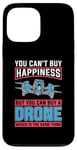 iPhone 13 Pro Max You Can't Buy Happiness But You Can Drone Pilot Drone Racing Case