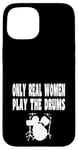 Coque pour iPhone 15 Only Real Women Play Drums – Groupe de batterie amusant Rock Jazz