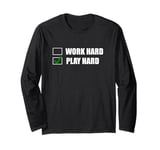 Work Hard Play Hard Funny Checklist Sarcastic Humor Long Sleeve T-Shirt