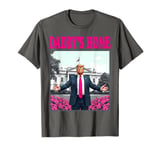 Trump 2024 Take America Back Daddy's Home Trump Pink 2024 T-Shirt