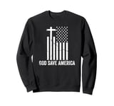 God Save America Sign,God American Flag Jesus Save America Sweatshirt