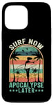 iPhone 13 Pro Max Surf Now Apocalypse Later Case