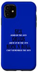 iPhone 11 SEX DRUGS ROCK N ROLL FUNNNY Case