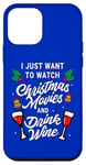 iPhone 12 mini I Just Want To Watch Christmas Movies And Drink Wine Case