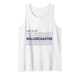 Made to ride roller coaster Tank Top