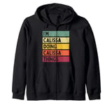 I'm Calissa Doing Calissa Things Funny Personalized Quote Zip Hoodie