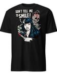 Don’t Tell Me To Smile T-shirt