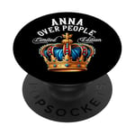 Anna Name Birthday Gift Funny Anna Over People Crown PopSockets Adhesive PopGrip