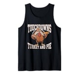 Touchdowns Turkey and Pie Thanksgiving American Football Tank Top