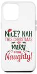 iPhone 12 Pro Max MARY Personalized Christmas Naughty Nice MARY Name Case