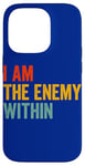 iPhone 14 Pro I Am The Enemy Within Pun Case