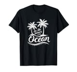 All She Wants Is The Ocean - Retro Summer Tropic Island T-Shirt