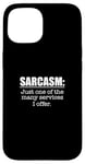 iPhone 15 Sarcasm. One Of The Many Services I Offer / Sarcastic Saying Case