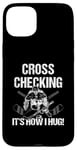 Coque pour iPhone 15 Plus Cross Checking It's How I Hug Joueur de hockey sur glace