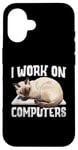 iPhone 16 I Work On Computers Siamese Cat Meezer Case