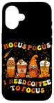 iPhone 16 Halloween Coffee Hocus Pocus I Need Coffee To Focus Case