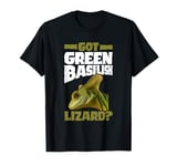 Got Green Basilisk Lizard? Herpetologist Wildlife Zoology T-Shirt