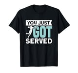 You Just Got Served Funny Volleyball Team Sports T-Shirt