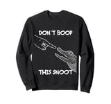 Don't Boop This Snoot Baby Alligator Funny Sweatshirt